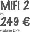 MiFi 2
za
249 € 
vrátane DPH